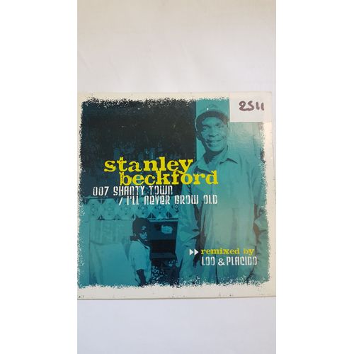 Stanley Beckford " 007 Shanty Town / I' Ll Never Grow Old " Single 1 Titre