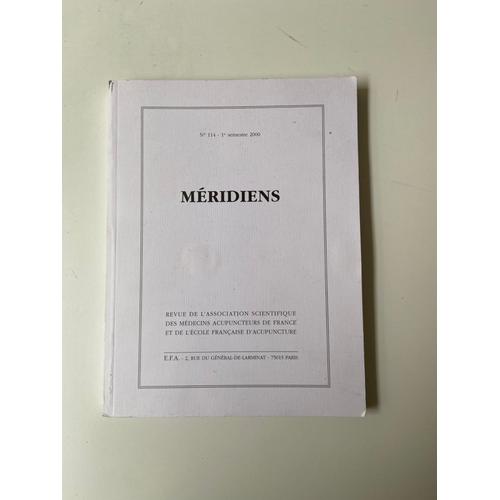 Méridiens 114 2000 Asso. Scient. Médecins Acu. France & École Fçse D'acu. : Taoïsme & Art Amoureux, Harmonisation Sentiments, Post-Opératoire, Boulimie, Vomissements Hoquets, Chinois Sacrés Caractères