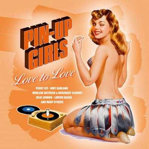 Compilation : Pin-Up Girls ¿ Love To Love (Ltd Edition 12¿¿ Vinyl)