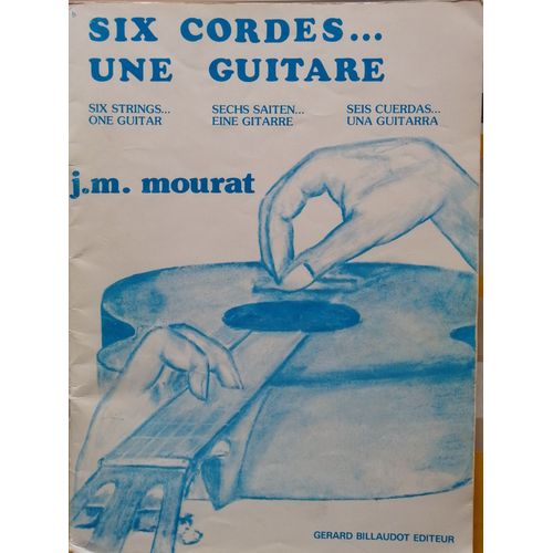 J. M. Mourat. Six Cordes... Une Guitare