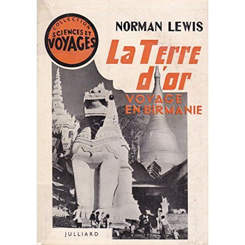 La Terre D'or. Voyage En Birmanie.