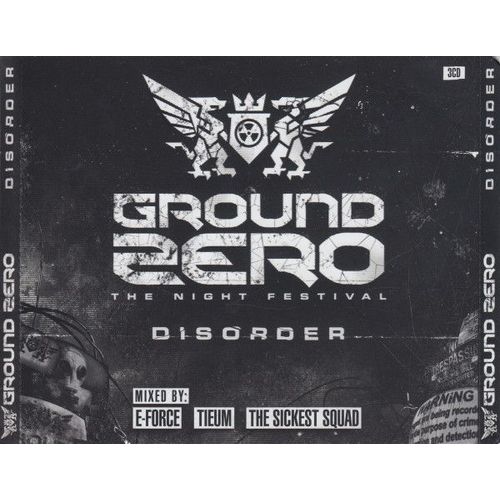 E-Force (2) / Tieum / The Sickest Squad ¿ Ground Zero - The Night Festival (Disorder)