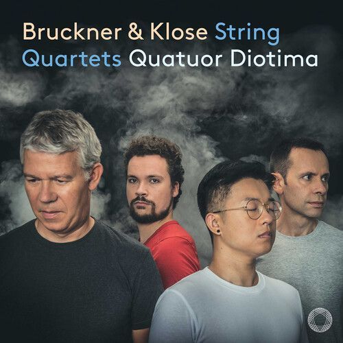 Klose / Bruckner / Quatuor Diotima - Bruckner & Klose: String Quartets [Compact Discs]