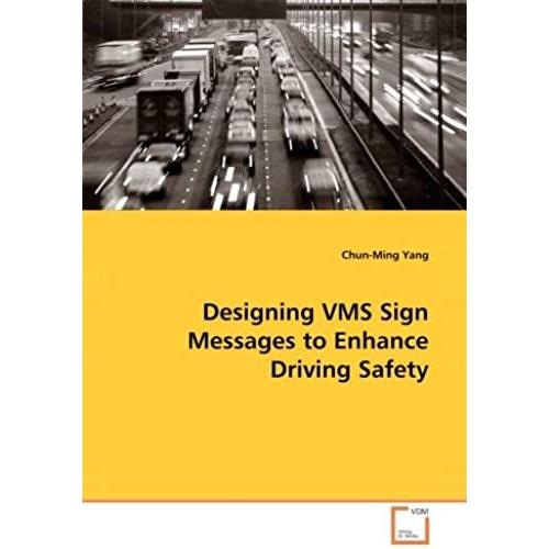 Designing Vms Sign Messages To Enhance Driving Safety