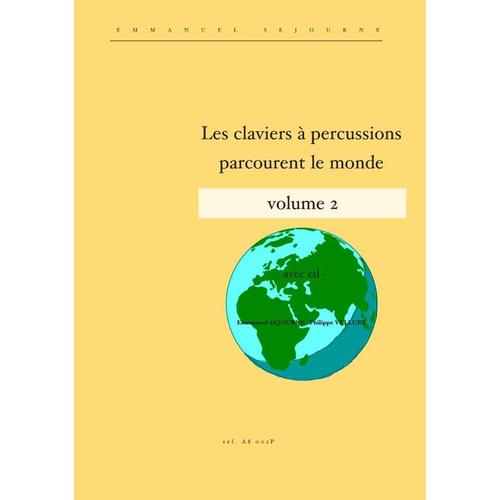 Emmanuel Séjourné : Les Claviers À Percussions Parcourent Le Monde Volume 2