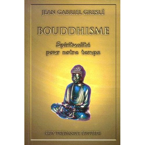 Bouddhisme - Spiritualité Pour Notre Temps