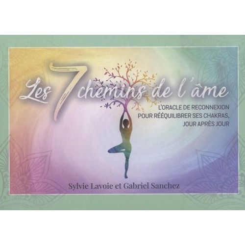 Les 7 Chemins De L'âme - L'oracle De Reconnexion Pour Rééquilibrer Ses Chakras, Jour Après Jour