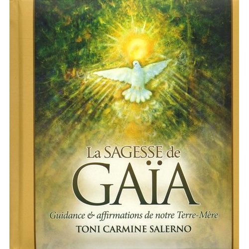 La Sagesse De Gaïa - Guidance Et Affirmations De Notre Terre-Mère