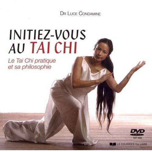 Initiez-Vous Au Tai Chi - Le Tai Chi Pratique Et Sa Philosophie (1 Dvd)