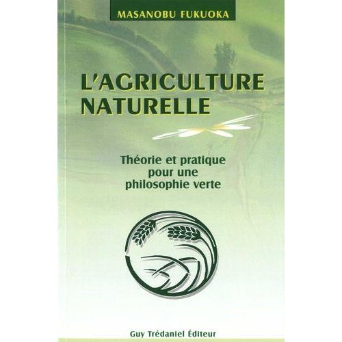 L'agriculture Naturelle - Art Du Non-Faire