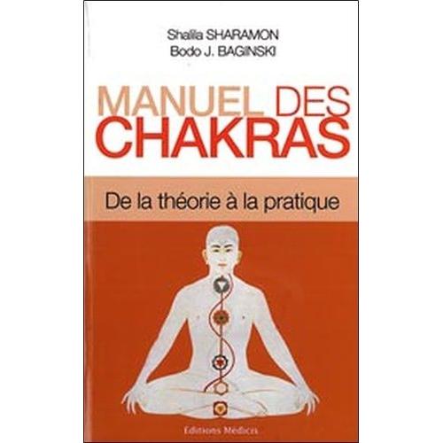 Manuel Des Chakras - De La Théorie À La Pratique