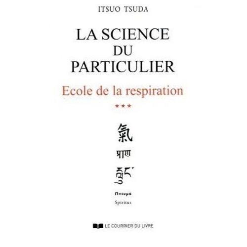 Ecole De La Respiration - Tome 3, La Science Du Particulier