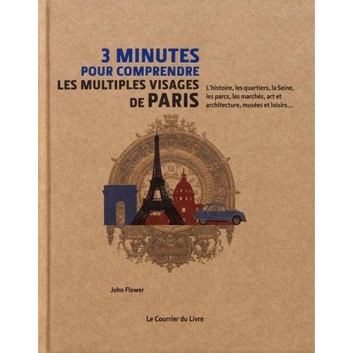 3 Minutes Pour Comprendre Les Multiples Visages De Paris