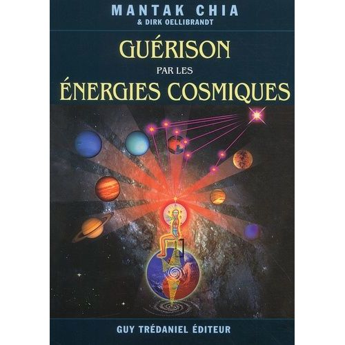 Guérison Par Les Énergies Cosmiques - Cosmologie Taoïste Et Connexions Universelles De Guérison