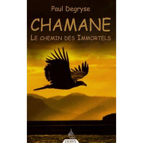 Chamane - Le Chemin Des Immortels