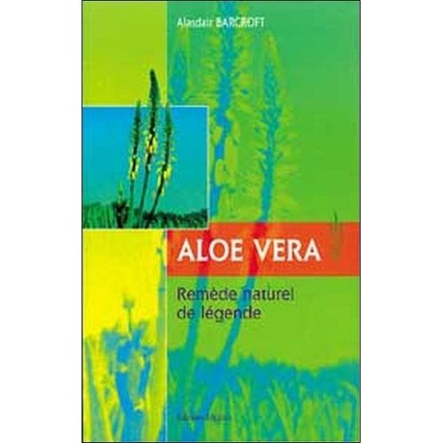 Aloe Vera - Remède Naturel De Légende