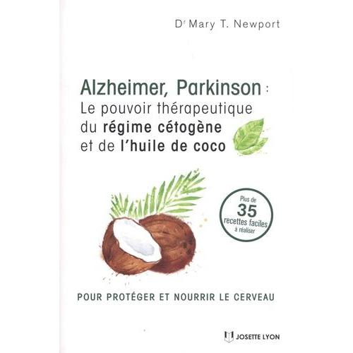 Alzheimer, Parkinson - Le Pouvoir Thérapeutique Du Régime Cétogène Et De L'huille De Coco