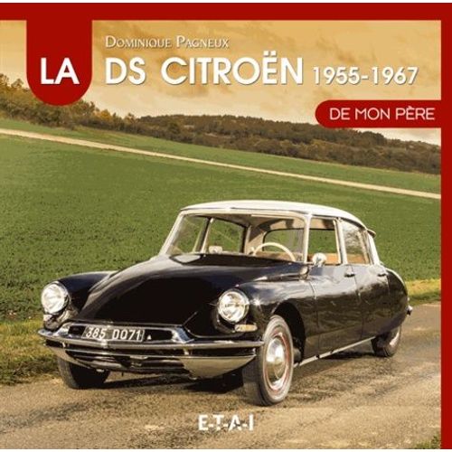 La Citröen Ds De Mon Père - Tome 1, 1955-1967