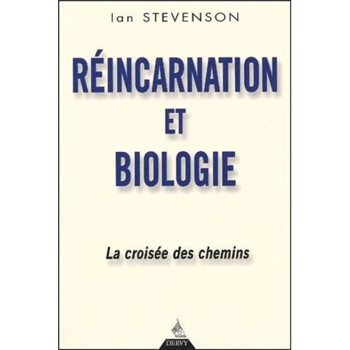 Réincarnation Et Biologie - La Croisée Des Chemins