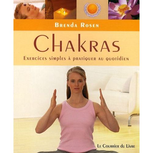 Chakras - L'énergie Vitale Au Quotidien