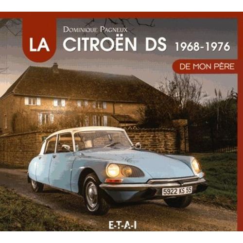 La Citroën Ds De Mon Père - 1968-1976