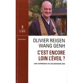 C'est Encore Loin L'éveil ? - Une Expérience Du Bouddhisme Zen