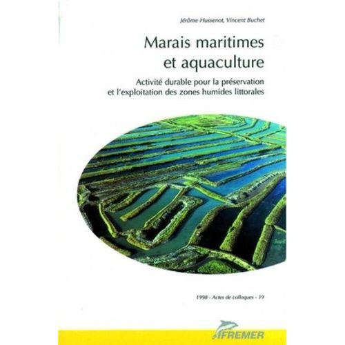 Marais Maritimes Et Aquaculture - Activité Durable Pour La Préservation Et L'exploitation Des Zones Humides Littorales
