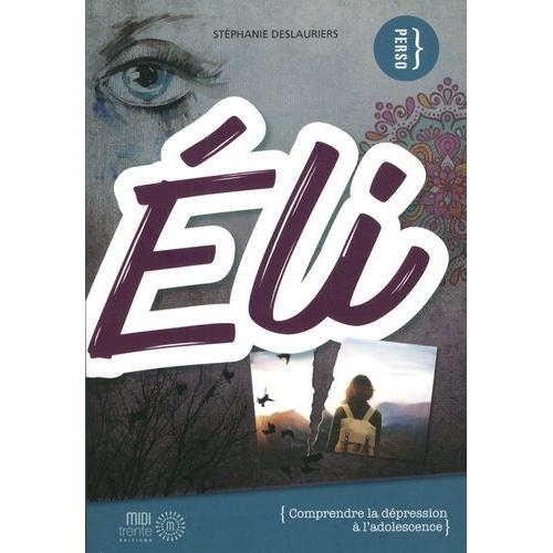 Eli - Comprendre La Dépression À L'adolescence