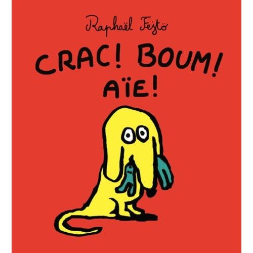 Crac ! Boum ! Aïe !