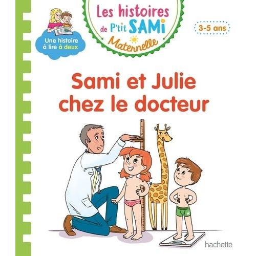 Les Histoires De P'tit Sami Maternelle - Sami Et Julie Chez Le Docteur