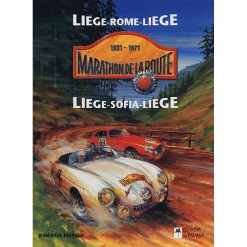Marathon De La Route 1931-1971 - Liège-Rome-Liège, Liège-Sofia-Liège