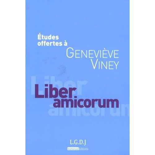 Liber Amicorum - Etudes Offertes À Geneviève Viney
