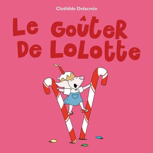 Le Goûter De Lolotte