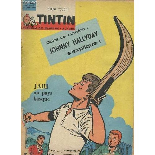 Tintin, Le Journal Des Jeunes De 7 À 77 Ans N°744- 15e Année, 24 Janvier 1963-Sommaire: Ces Hommes Nous Font Plus Peur Qu Ils Ne Se Font De Mal!- Sandor Petöfi, L Héroïque Poète Hongrois- Le Secret(...)