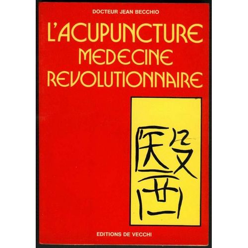 L'acupuncture Médecine Révolutionnaire