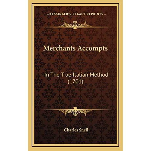 Merchants Accompts: In The True Italian Method (1701)