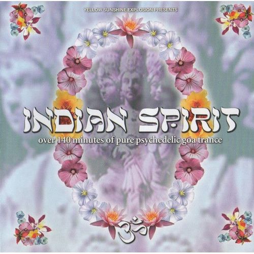 Indian Spirit ( Over 40 Minutes Of Pure Psychedlic Goa Trance)