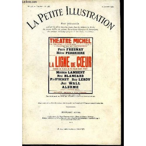 La Petite Illustration - Nouvelle Série N° 558 - Théatre N° 288 - La Ligne De Coeur, Comédie En Trois Actes Par Claude André Puget, Représentée Pour La Première Fois Le 23 Septembre 1931 Au Théatre(...)