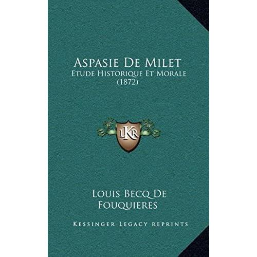 Aspasie De Milet: Etude Historique Et Morale (1872)