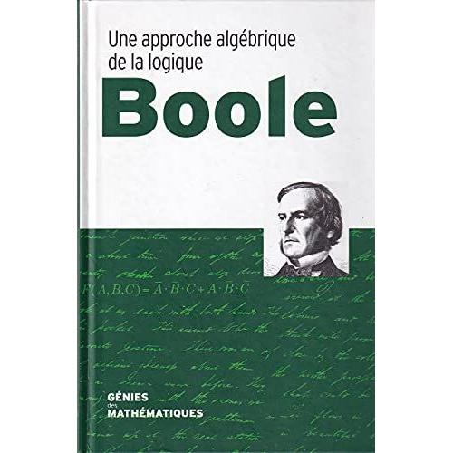 Boole Une Approche Algébrique De Lalogique