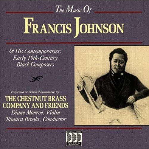The Music Of Francis Johnson And His Contemporaries: Early 19th-Century Black Composers