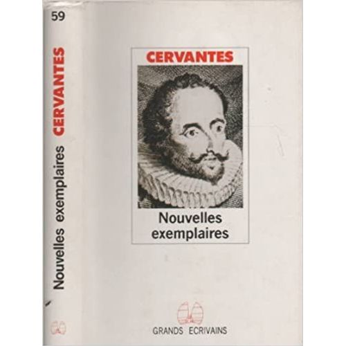 Nouvelles Exemplaires - Cervantes (Grands Écrivains Choisis Par L'académie Goncourt, 1986)