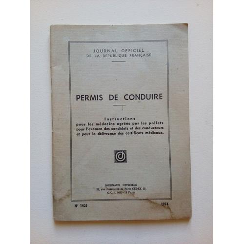 Permis De Conduire-Journal Officiel De La République Française 1405 De 1974-Instructions Pour Médecins Agrées Pour L'examen Des Candidats Et Conducteurs Et Pour Délivrance Des Certificats Médicaux