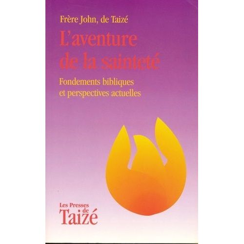L'aventure De La Saintete - Fondements Bibliques Et Perspectives Actuelles