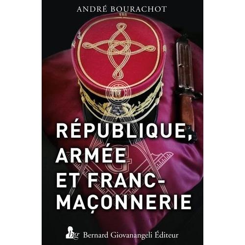 République, Armée Et Franc-Maçonnerie