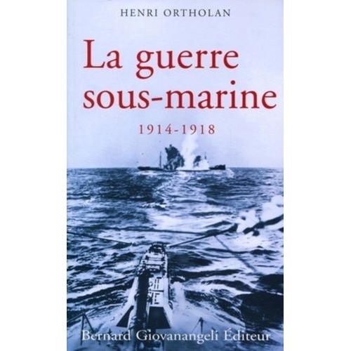 La Guerre Sous-Marine 1914-1918