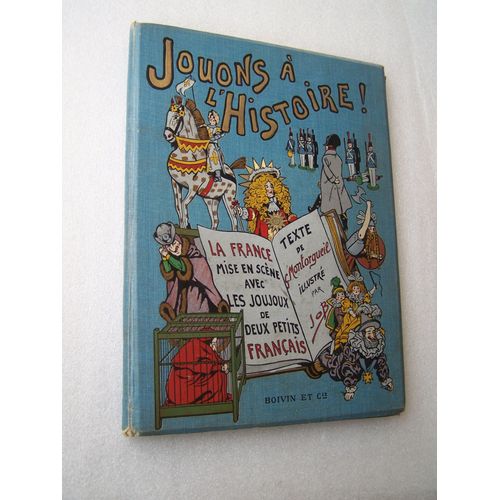 Jouons À L Histoire! Édition De 1908 - La France Mise En Scène Avec Les Joujoux De Deux Petits Français