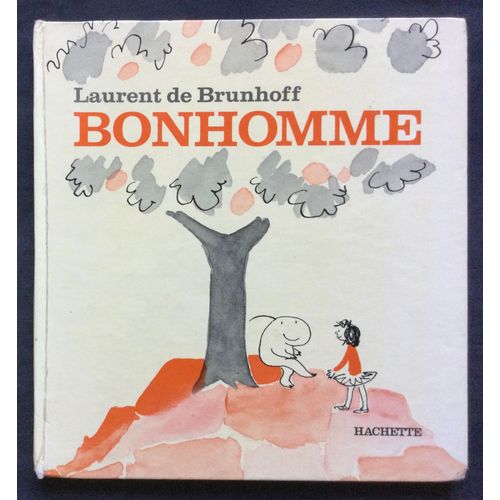 Livre Collector Bonhomme De Laurent De Brunhoff Rare De Brunhoff (Laurent De Brunhoff Dans Le Texte 48 Pages Pour Collectionneur Ou Fan De Babar Voir Photos Pour État