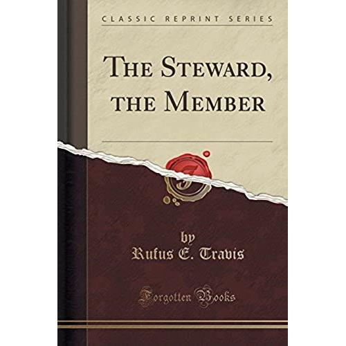 Travis, R: Steward, The Member (Classic Reprint)