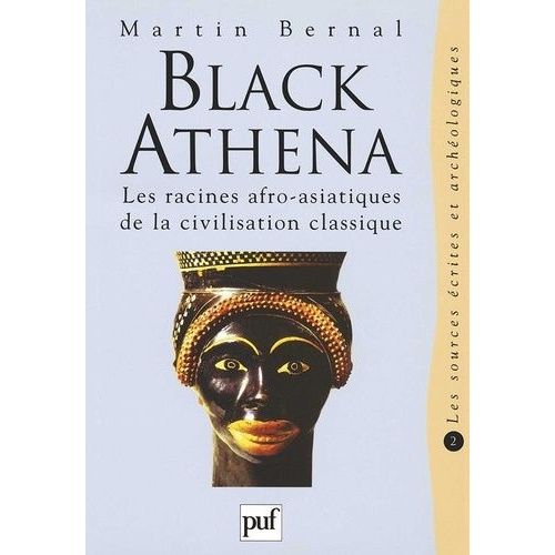 Black Athena - Les Racines Afro-Asiatiques De La Civilisation Classique, Volume 2, Les Sources Écrites Et Archéologiques